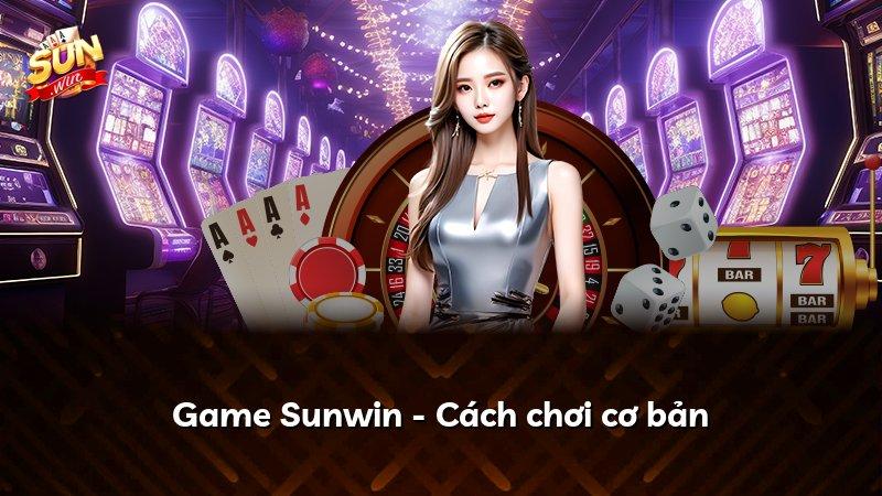 Game Sunwin - Cách chơi cơ bản